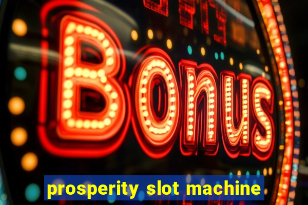 prosperity slot machine