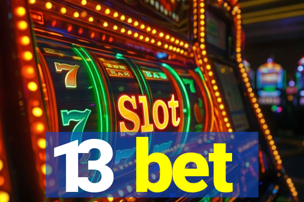 13 bet