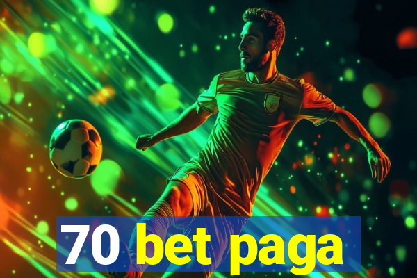 70 bet paga