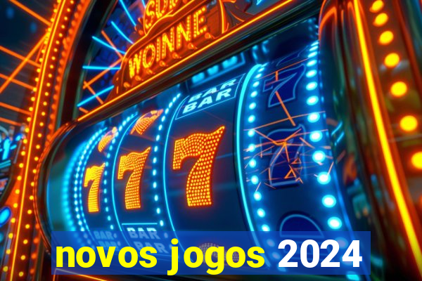 novos jogos 2024