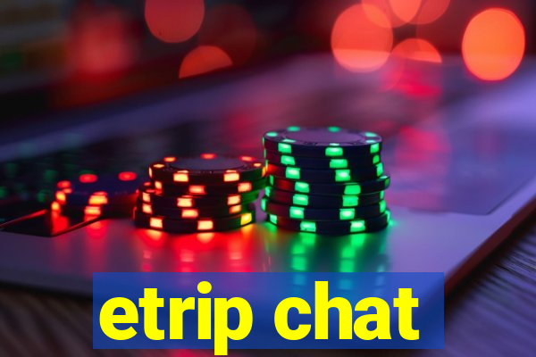 etrip chat