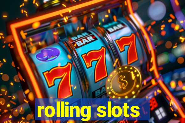 rolling slots