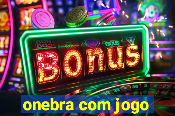 onebra com jogo