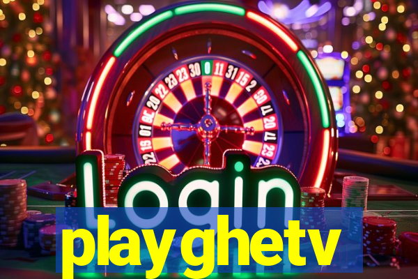 playghetv