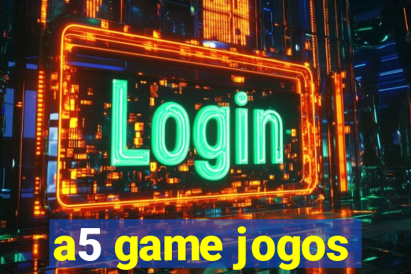 a5 game jogos