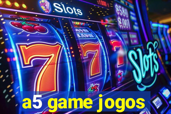 a5 game jogos