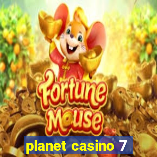 planet casino 7