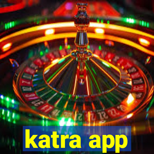 katra app