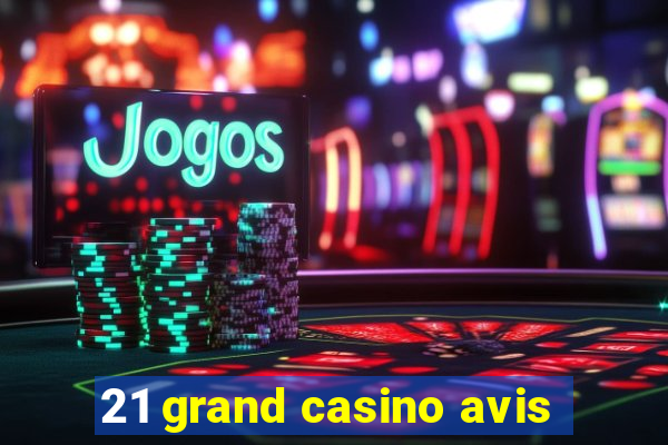 21 grand casino avis