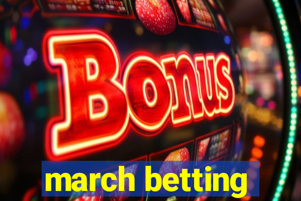 march betting