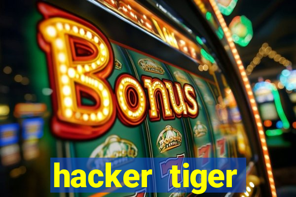 hacker tiger fortune gratis