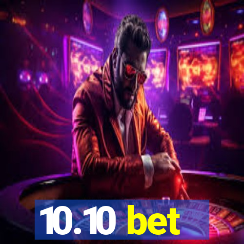 10.10 bet