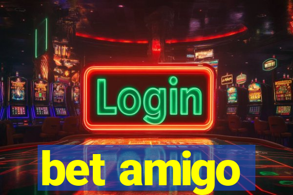 bet amigo