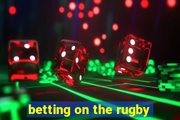 betting on the rugby