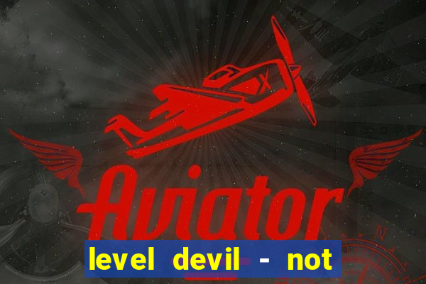 level devil - not a troll game