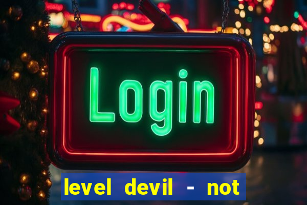 level devil - not a troll game