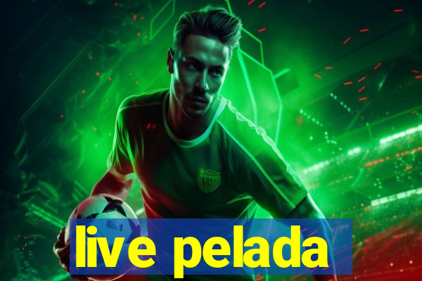 live pelada