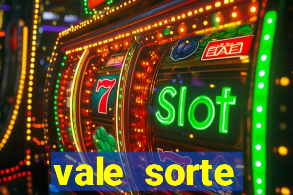 vale sorte resultado de hoje