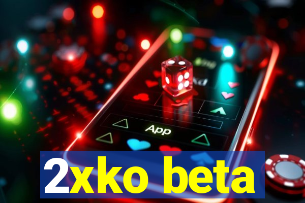 2xko beta