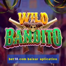 bet10.com baixar aplicativo