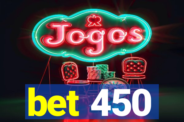 bet 450