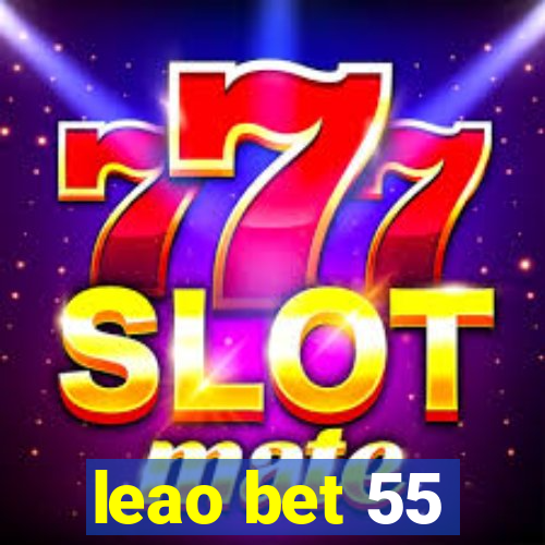 leao bet 55