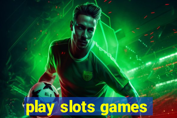 play slots games