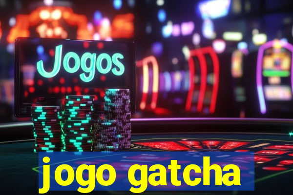 jogo gatcha