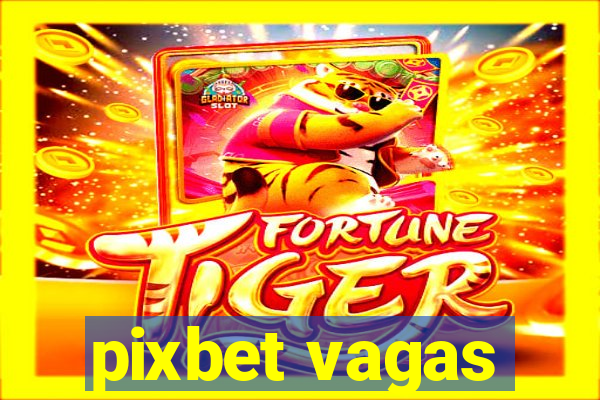 pixbet vagas