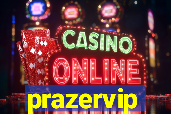 prazervip