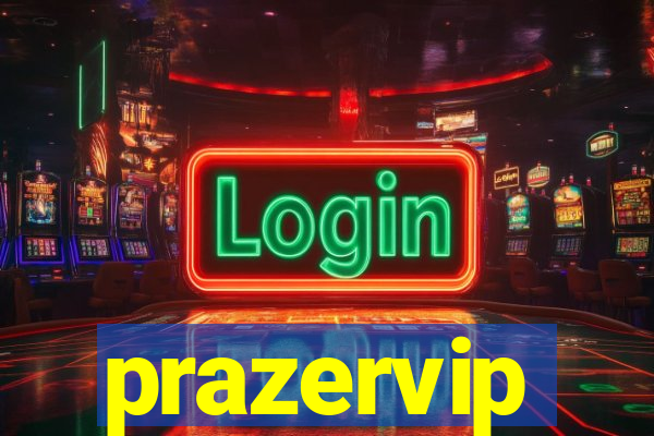 prazervip