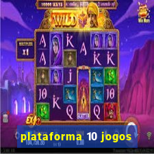 plataforma 10 jogos