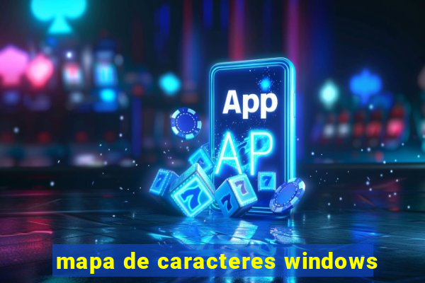 mapa de caracteres windows