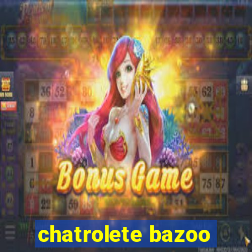 chatrolete bazoo