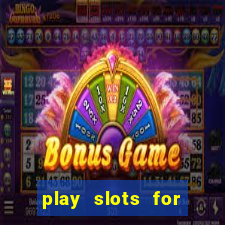 play slots for real money