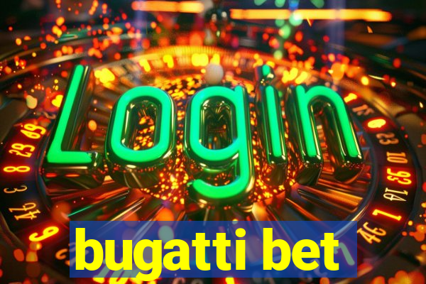 bugatti bet