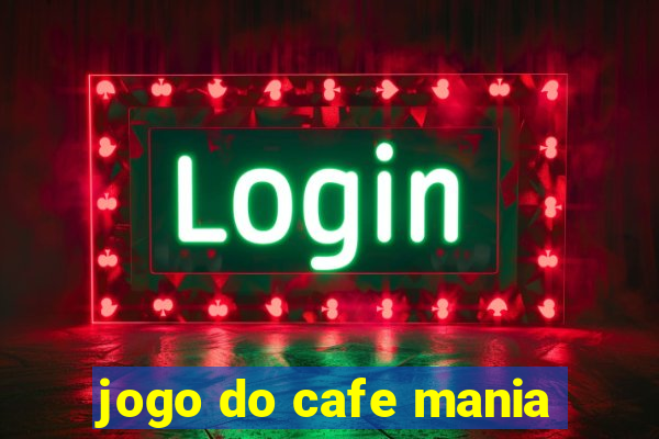 jogo do cafe mania