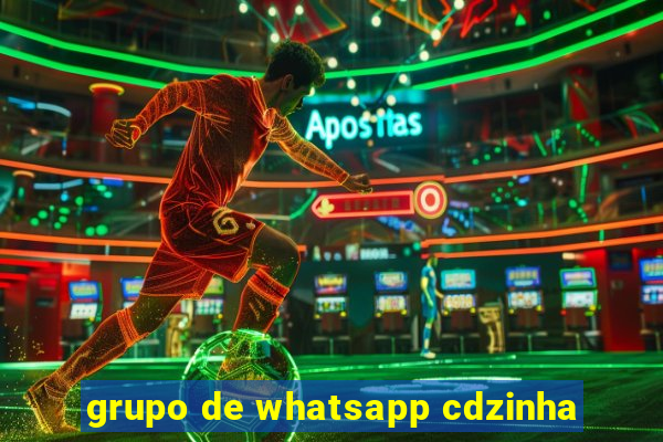 grupo de whatsapp cdzinha