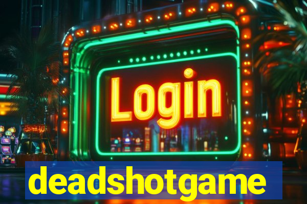 deadshotgame