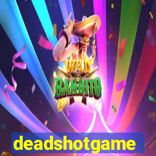 deadshotgame