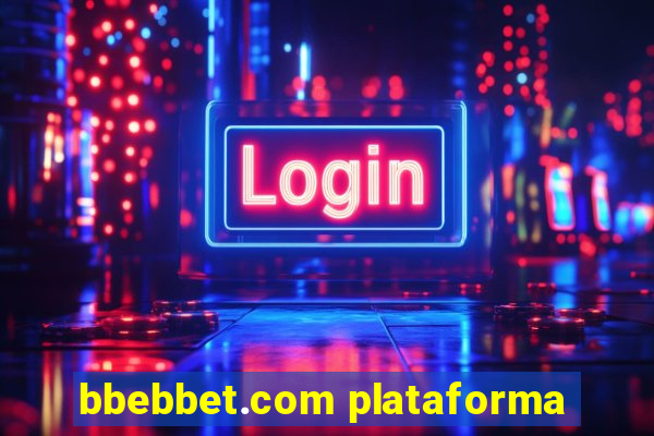 bbebbet.com plataforma