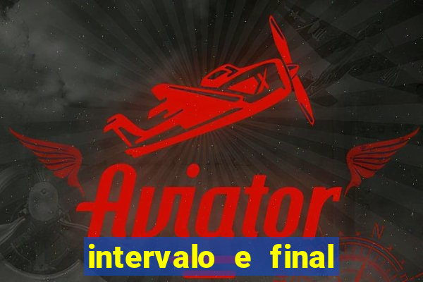 intervalo e final do jogo como funciona