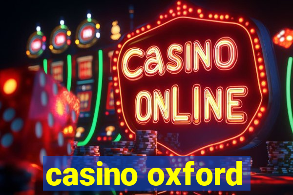 casino oxford