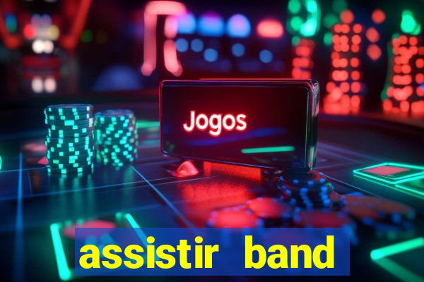 assistir band sports ao vivo gratis