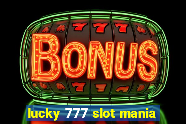 lucky 777 slot mania