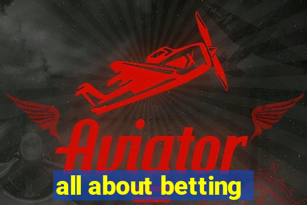 all about betting