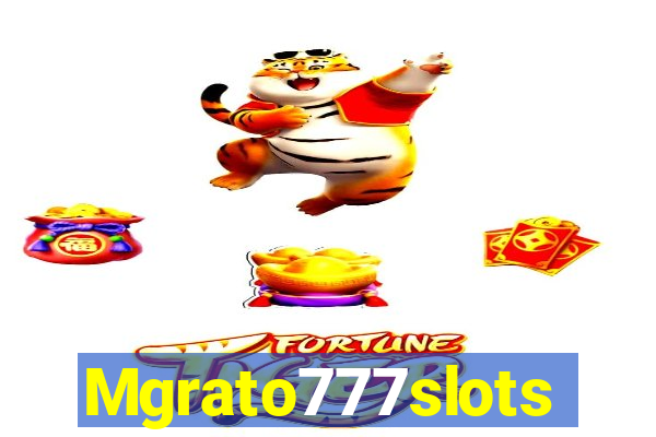 Mgrato777slots