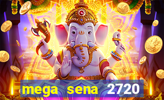 mega sena 2720 giga sena