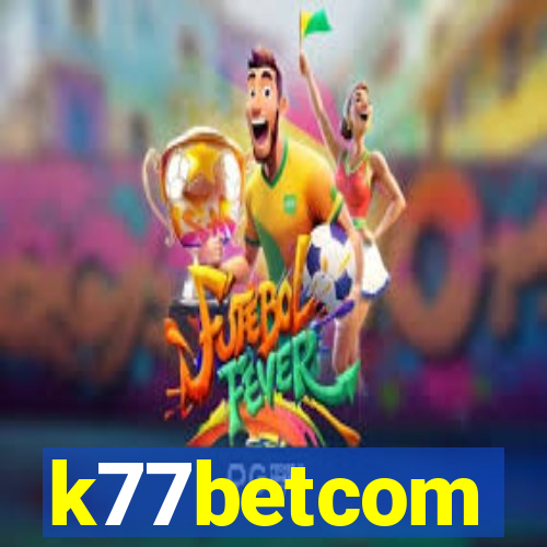 k77betcom