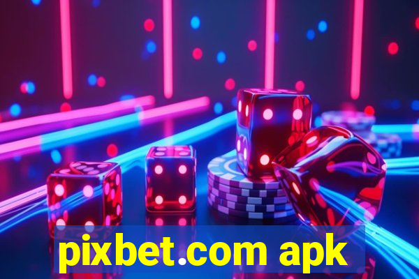 pixbet.com apk